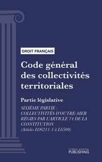 Code général des collectivités territoriales - Partie législative - Sixième partie : Collectivités d'outre-mer régies par l'article 74 de la constitution (droit français)