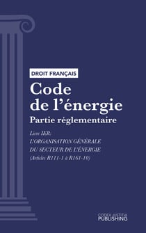 Code de l'énergie - Partie réglementaire - Livre I : L'organisation générale du secteur de l'énergie (droit français)