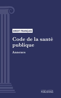 Code de la santé publique - Annexes (droit français)