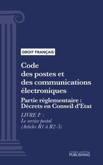 Code des postes et des communications électroniques - Partie réglementaire - Décrets en Conseil d'Etat - Livre I : Le service postal (droit français)