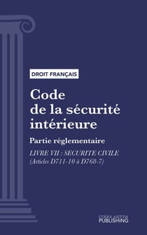 Code de la sécurité intérieure - Partie réglementaire - Livre VII : Sécurité civile (droit français)