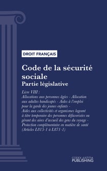 Code de la sécurité sociale - Partie législative - Livre VIII : Allocations aux personnes âgées, adultes handicapés - Aides à l'emploi pour la garde d'enfants, pour les collectivités logeant à titre temporaire des personnes défavorisées ou gens du voya...