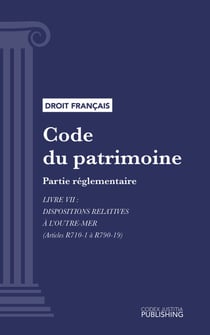 Code du patrimoine - Partie réglementaire - Livre VII : Dispositions relatives à l'outre-mer (droit français)