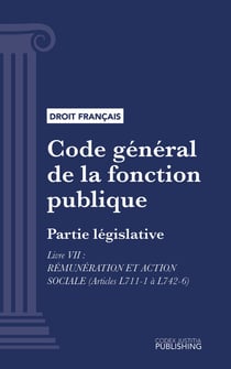 Code général de la fonction publique - Partie législative - Livre VII : rémunération et action sociale (droit français)