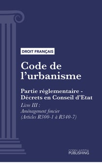 Code de l'urbanisme - Partie réglementaire - Décrets en Conseil d'Etat. - Livre III : Aménagement foncier (droit français)