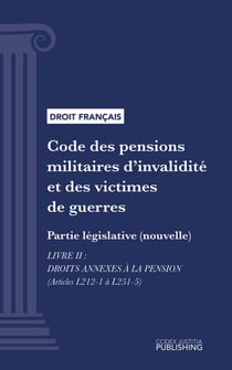 Code des pensions militaires d'invalidité et des victimes de guerre - Partie législative (nouvelle) - Livre II : Droits annexes à la pension (droit français)