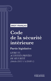 Code de la sécurité intérieure - Partie législative - Livre VI : Activités privées de sécurité (droit français)