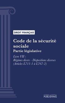 Code de la sécurité sociale - Partie législative - Livre VII : Régimes divers - Dispositions diverses (droit français)