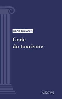 Code du tourisme - Code intégral (droit français)