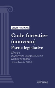 Code forestier - Partie législative - Livre I : Dispositions communes à tous les bois et forêts (droit français)