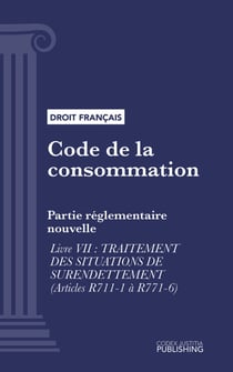 Code de la consommation - Partie réglementaire nouvelle - Livre VII : traitement des situations de surendettement (droit français)