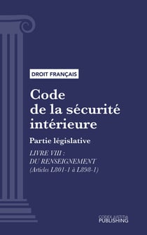 Code de la sécurité intérieure - Partie législative - livre viii : Du renseignement (droit français)