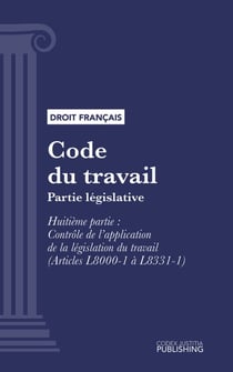 Code du travail - Partie législative - Huitième partie : Contrôle de l'application de la législation du travail (droit français)