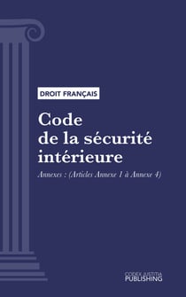 Code de la sécurité intérieure - Annexes (droit français)