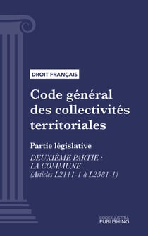 Code général des collectivités territoriales - Partie législative - Deuxième partie : La commune (droit français)