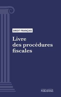 Livre des procédures fiscales - Livre intégral (droit français)