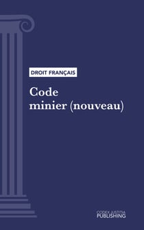 Code minier (nouveau) - Code intégral (droit français)