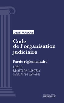 Code de l'organisation judiciaire - Partie réglementaire - Livre IV : La cour de cassation (droit français)