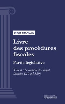 Livre des procédures fiscales - Partie législative - Première partie : Partie législative. - Titre II : Le contrôle de l'impôt (droit français)