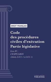 Code des procédures civiles d'exécution - Partie législative - Livre IV : L'expulsion (droit français)