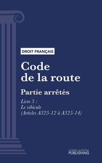 Code de la route - Partie arrêtés - Livre III : Le véhicule (droit français)