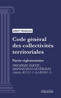 Code général des collectivités territoriales - Partie réglementaire - Première partie : Dispositions générales (droit français)