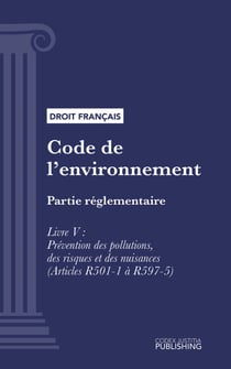 Code de l'environnement - Partie réglementaire - Livre V : Prévention des pollutions, des risques et des nuisances (droit français)