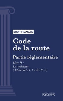 Code de la route - Partie réglementaire - Livre II : Le conducteur (droit français)