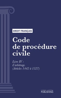 Code de procédure civile - Livre IV : L'arbitrage (droit français)