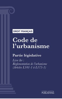 Code de l'urbanisme - Partie législative - Livre Ier : Réglementation de l'urbanisme (droit français)