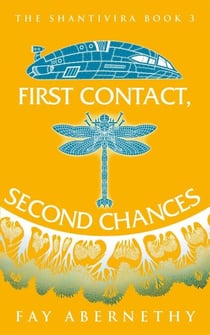 First Contact, Second Chances - The Shantivira, #3