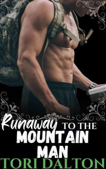 Runaway to the Mountain Man - Falling for her Mountain Man, #6