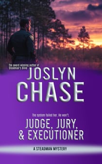 Judge, Jury, & Executioner - Steadman Mysteries, #6