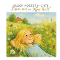 Glück kostet nichts: Komm mit in Lottas Welt!