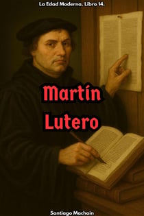 Martín Lutero - La Edad Moderna, #14