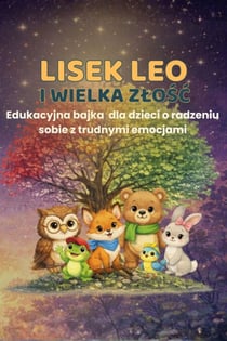 Lisek Leo i wielka złość - Bajki o emocjach z Leśnej Polanki, #1
