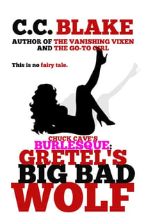 Gretel's Big Bad Wolf - Chuck Cave's Burlesque, #1