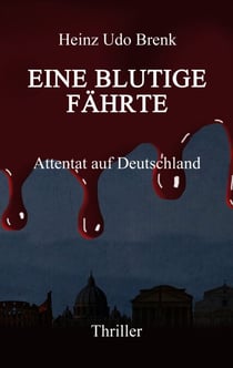 Eine blutige Fährte - Attentat auf Deutschland