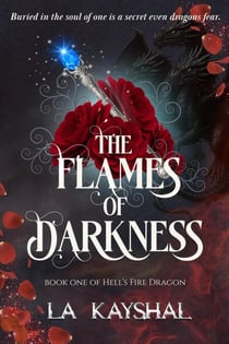 The Flames of Darkness - Hell's Fire Dragon Series, #1