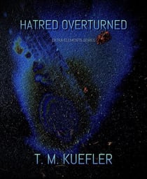 Hatred Overturned - Extra Elements Series, #27