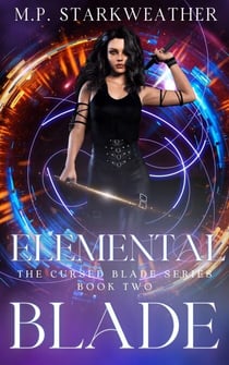 Elemental Blade - The Cursed Blade Series, #2