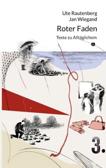 Roter Faden - Texte zu Alltäglichem
