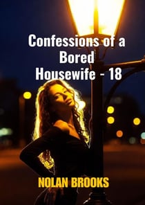 Confessions Of A Bored Housewife - 18 - Desperate Housewives, #18