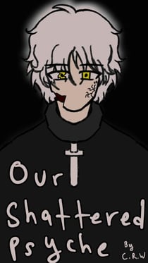 Our Shattered Psyche - Shattered Psyche Series, #1