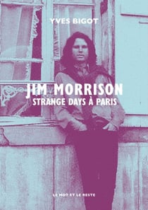 Jim Morrison - Strange days à Paris
