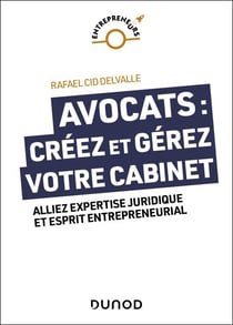 Avocats : créez et gérez votre cabinet - Alliez expertise juridique et esprit entrepreneurial