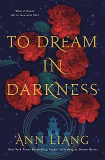 To Dream in Darkness - A lush, breathtaking fantasy romance set in Ancient China