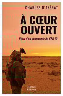 À cœur ouvert - Récit d'un commando du CPA 10