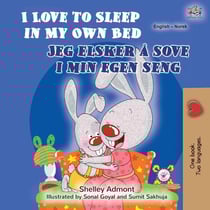 I Love to Sleep in My Own Bed Jeg elsker å sove i min egen seng - English Norwegian Bilingual Collection