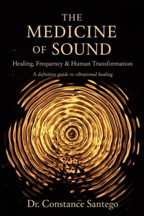The Medicine of Sound: Healing, Frequency & Human Transformation